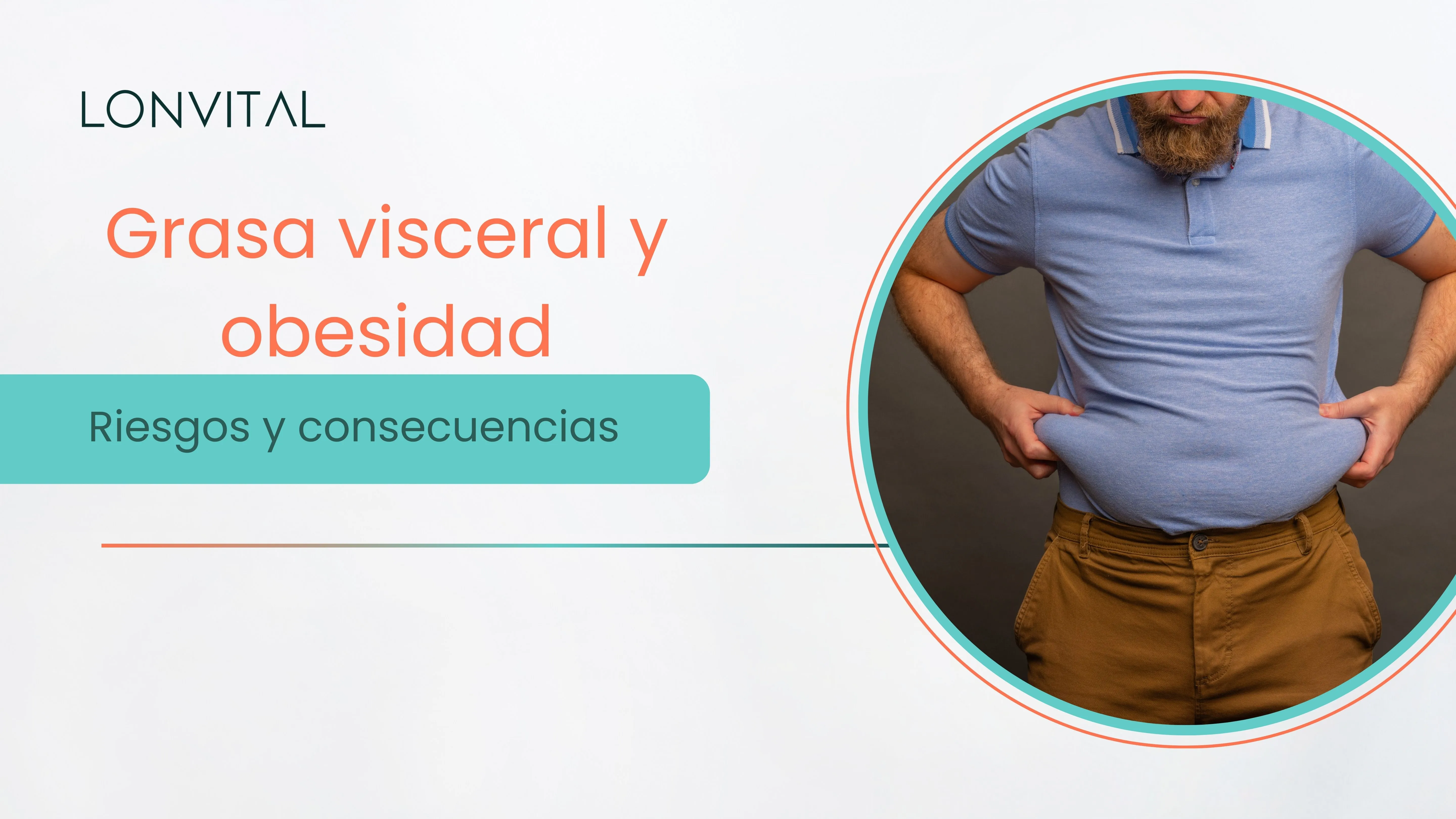 Grasa visceral y obesidad | Riesgos y consecuencias